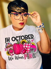 Load image into Gallery viewer, In October We Wear Pink